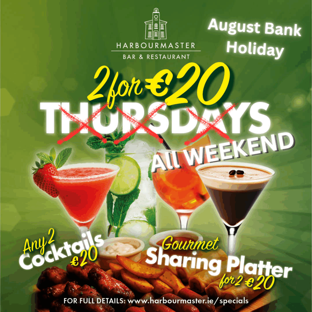 2 for €20 Aug Bank Holiday